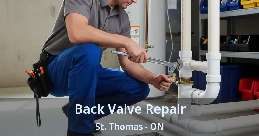 Back Valve Repair St. Thomas - ON