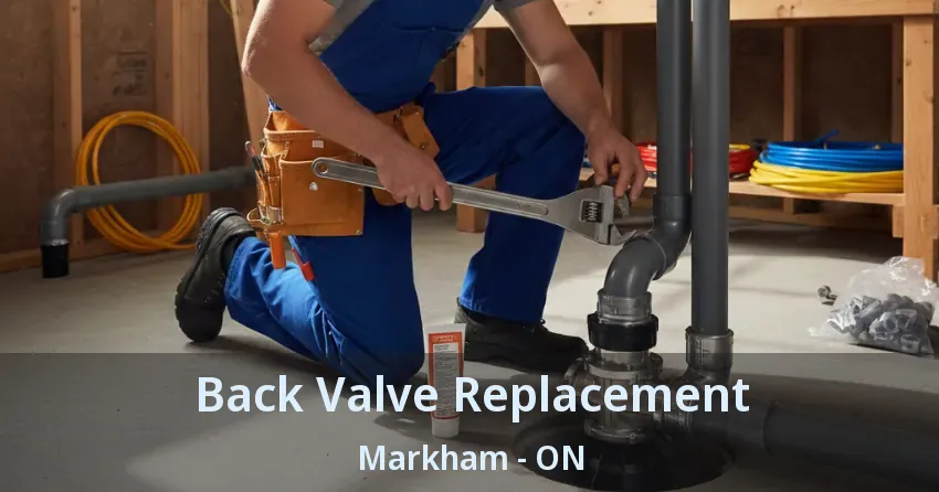Back Valve Replacement Markham - ON