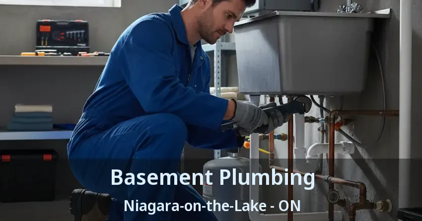 Basement Plumbing Niagara-on-the-Lake - ON