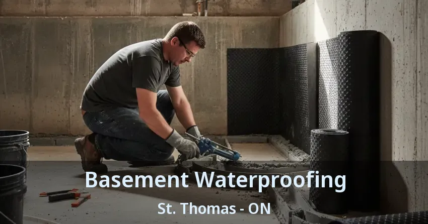 Basement Waterproofing St. Thomas - ON