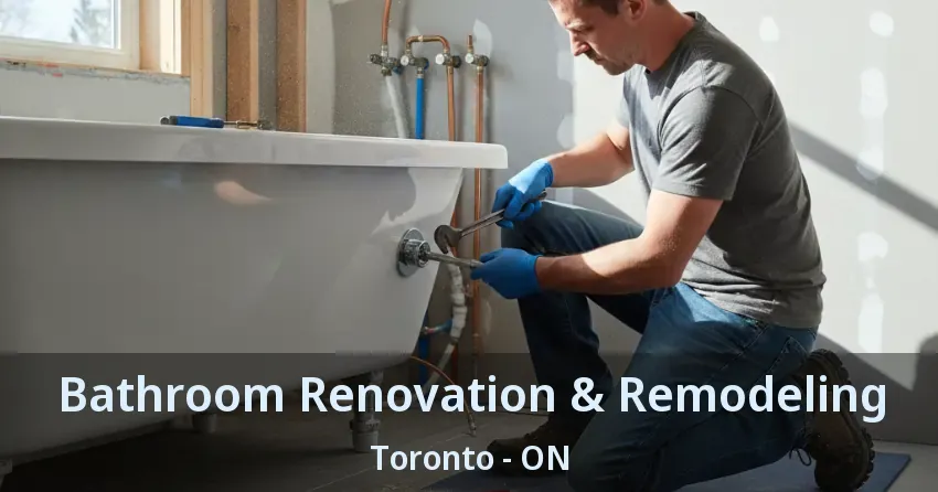 Bathroom Renovation & Remodeling Toronto - ON