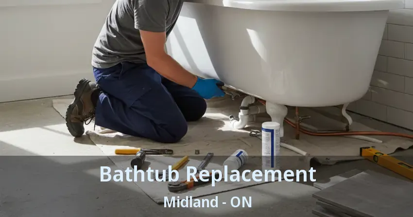 Bathtub Replacement Midland - ON