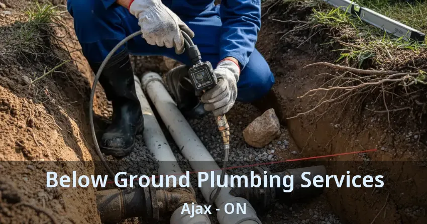 Below Ground Plumbing Services Ajax - ON