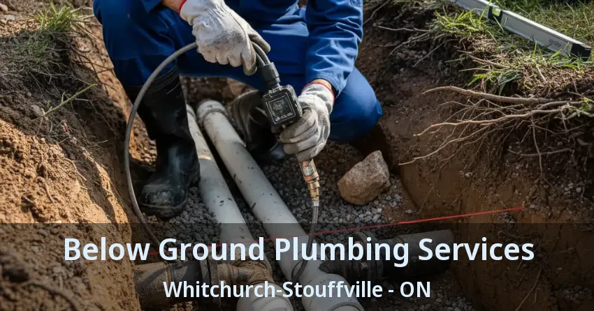 Below Ground Plumbing Services Whitchurch-Stouffville - ON