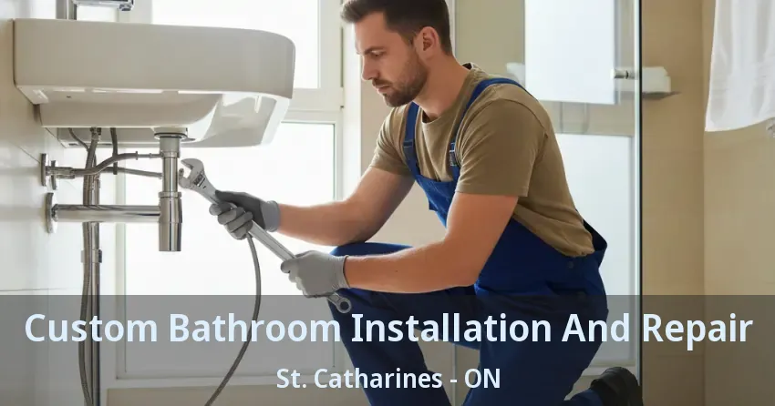 Custom Bathroom Installation And Repair St. Catharines - ON