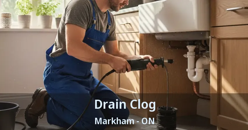 Drain Clog Markham - ON