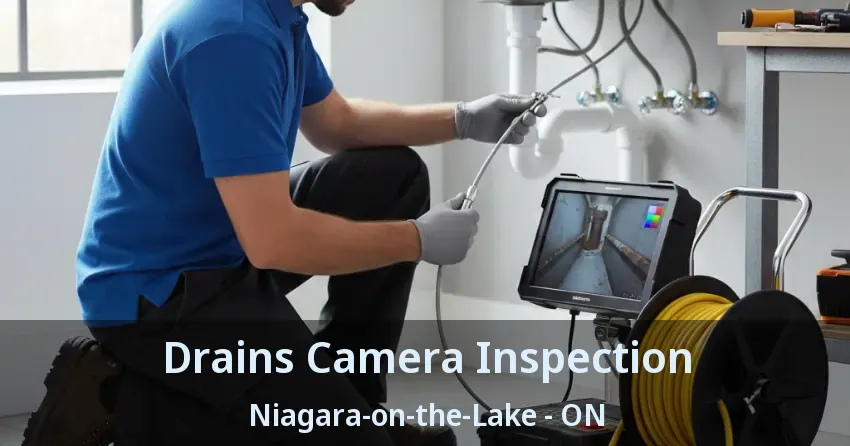 Drains Camera Inspection Niagara-on-the-Lake - ON