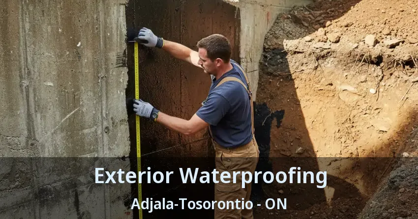 Exterior Waterproofing Adjala-Tosorontio - ON
