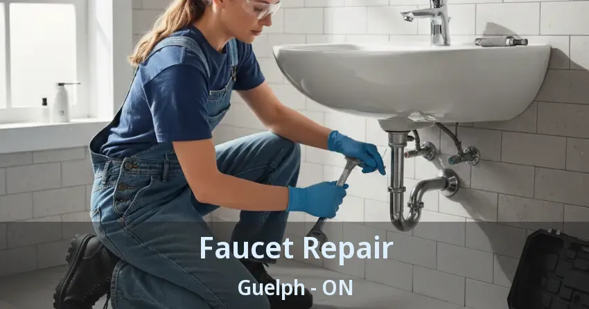 Faucet Repair Guelph - ON