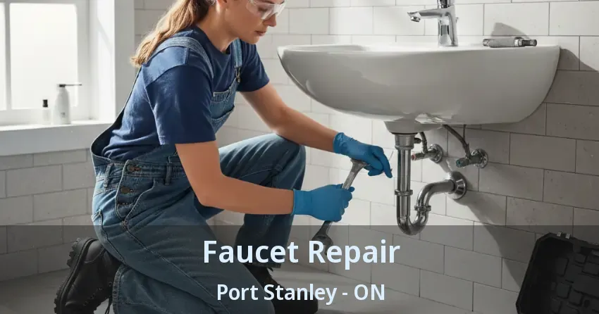 Faucet Repair Port Stanley - ON