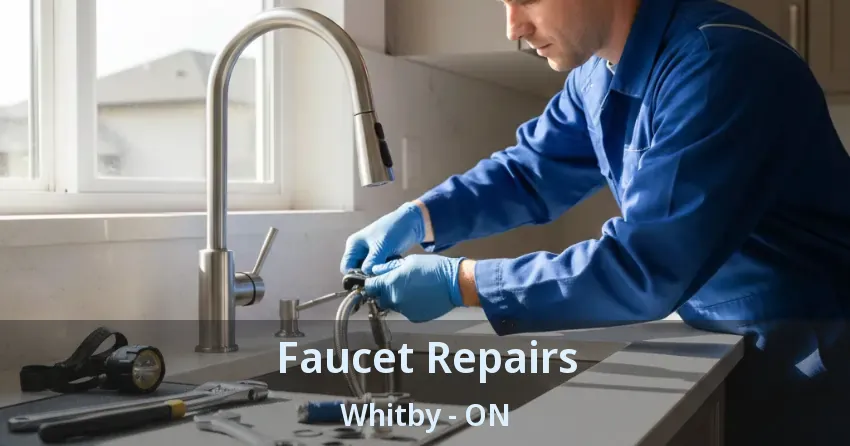 Faucet Repairs Whitby - ON