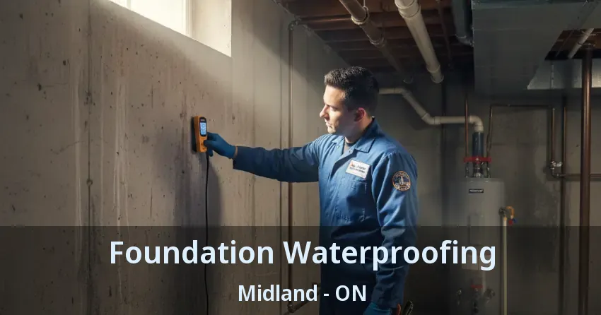 Foundation Waterproofing Midland - ON