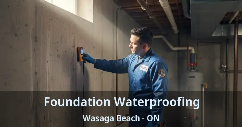 Foundation Waterproofing Wasaga Beach - ON