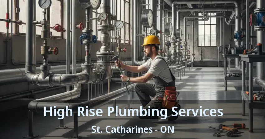 High Rise Plumbing Services St. Catharines - ON