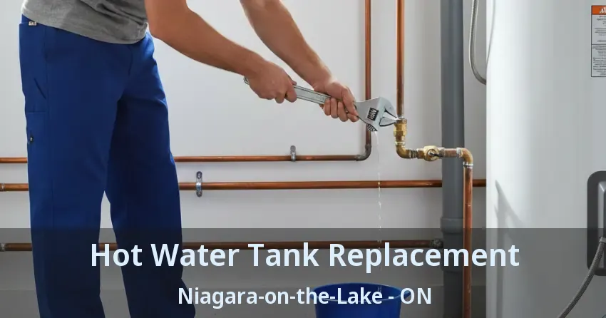 Hot Water Tank Replacement Niagara-on-the-Lake - ON