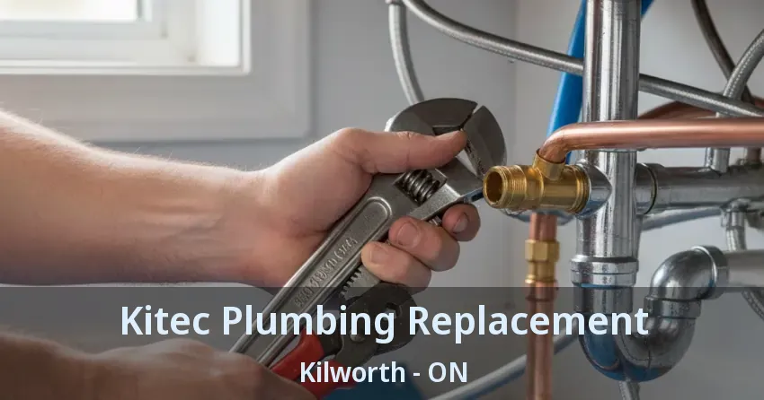Kitec Plumbing Replacement Kilworth - ON