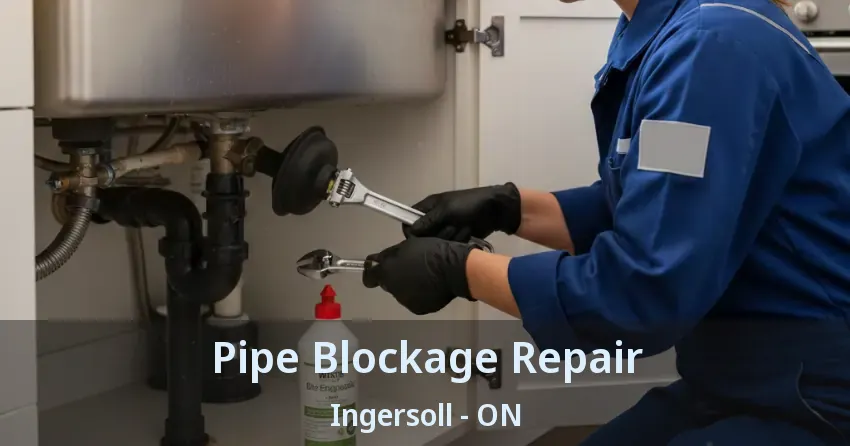 Pipe Blockage Repair Ingersoll - ON