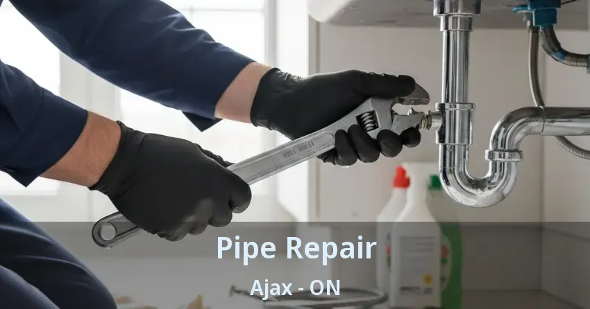 Pipe Repair Ajax - ON