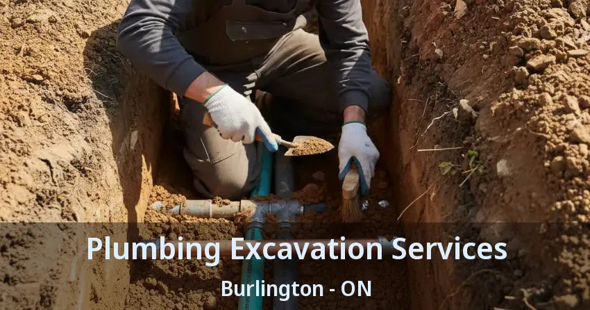 Plumbing Excavation Services Burlington - ON