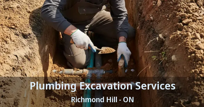 Plumbing Excavation Services Richmond Hill - ON