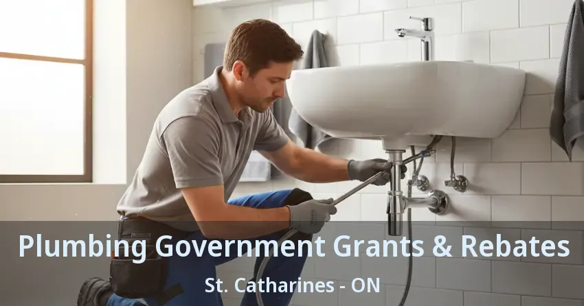 Plumbing Government Grants & Rebates St. Catharines - ON