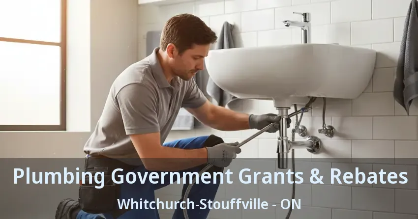 Plumbing Government Grants & Rebates Whitchurch-Stouffville - ON