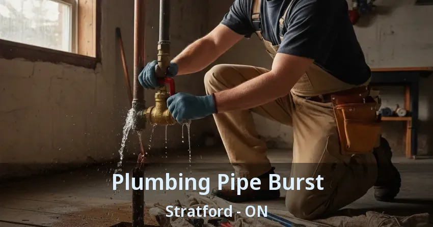 Plumbing Pipe Burst Stratford - ON