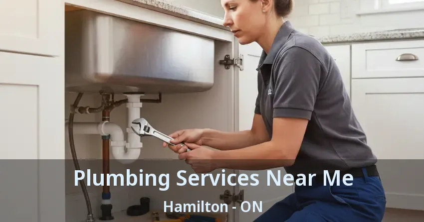 Plumbing Services Near Me Hamilton - ON