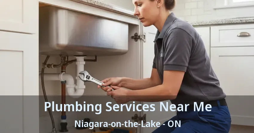 Plumbing Services Near Me Niagara-on-the-Lake - ON