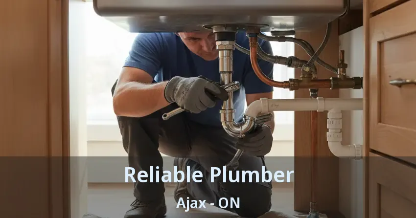 Reliable Plumber Ajax - ON