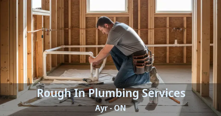 Rough In Plumbing Services Ayr - ON