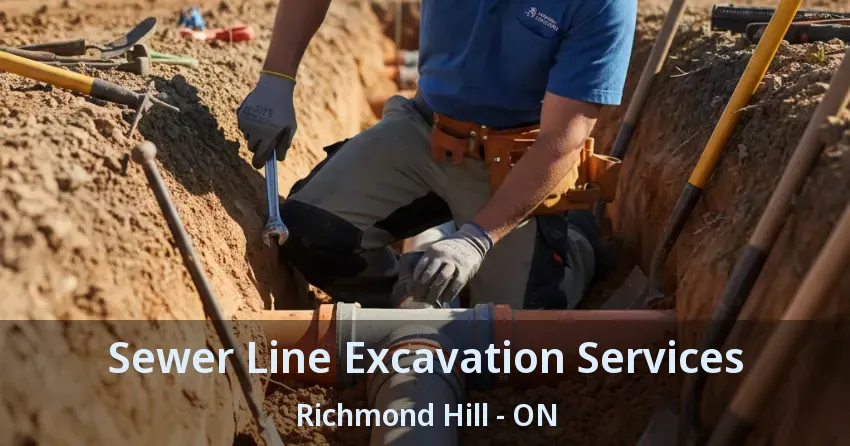 Sewer Line Excavation Services Richmond Hill - ON