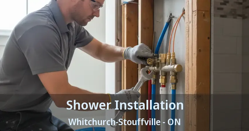 Shower Installation Whitchurch-Stouffville - ON