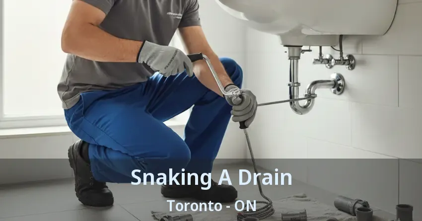 Snaking A Drain Toronto - ON
