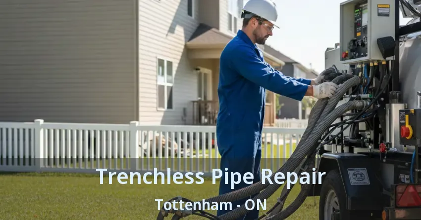 Trenchless Pipe Repair Tottenham - ON
