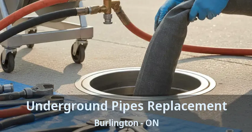 Underground Pipes Replacement Burlington - ON