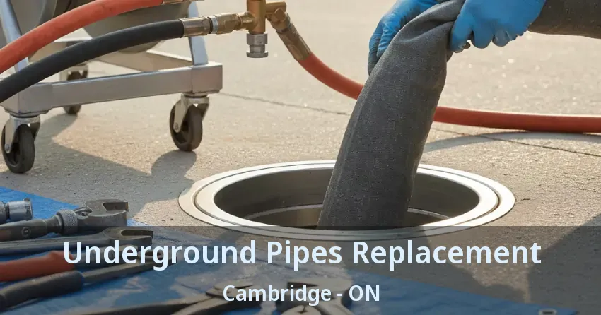 Underground Pipes Replacement Cambridge - ON