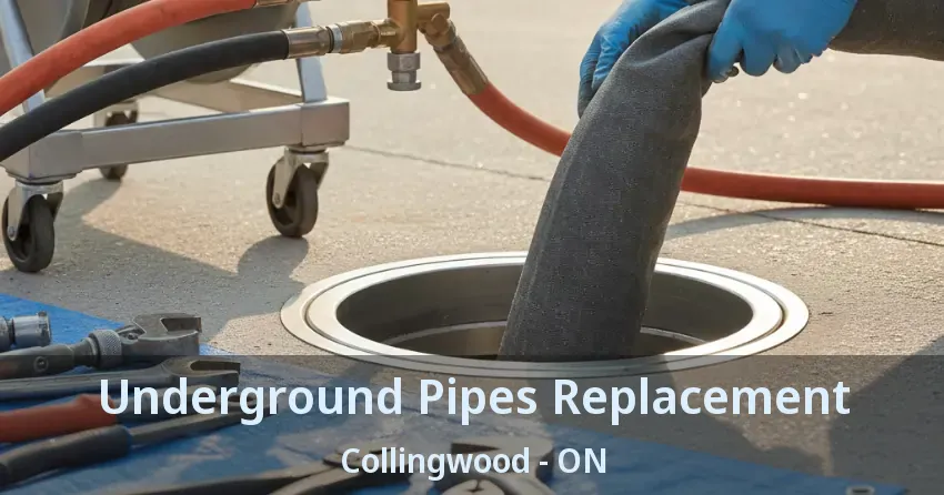 Underground Pipes Replacement Collingwood - ON