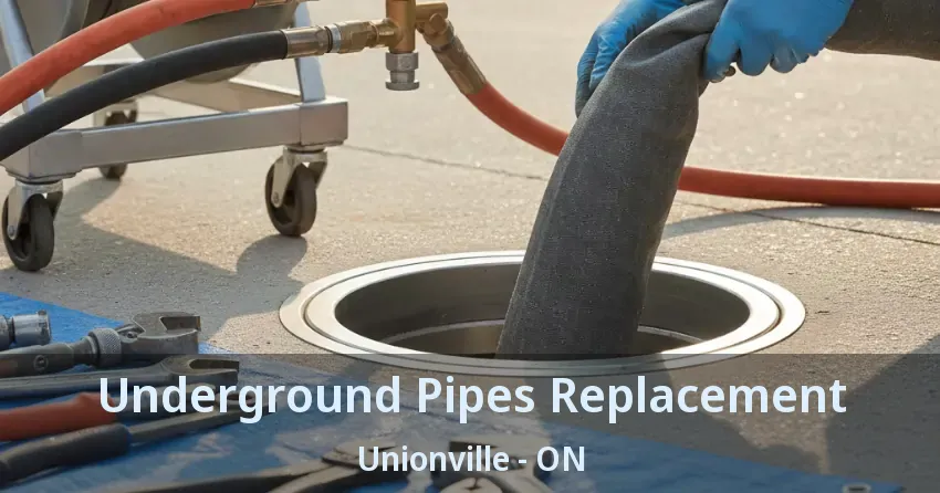 Underground Pipes Replacement Unionville - ON