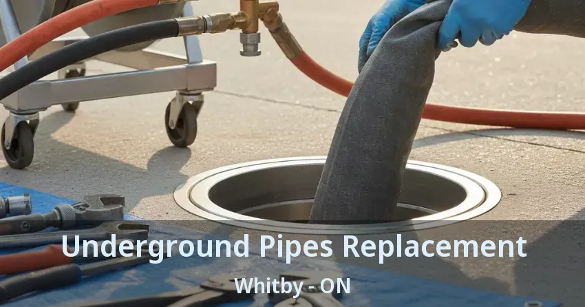 Underground Pipes Replacement Whitby - ON