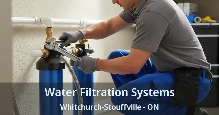 Water Filtration Systems Whitchurch-Stouffville - ON