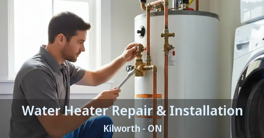 Water Heater Repair & Installation Kilworth - ON