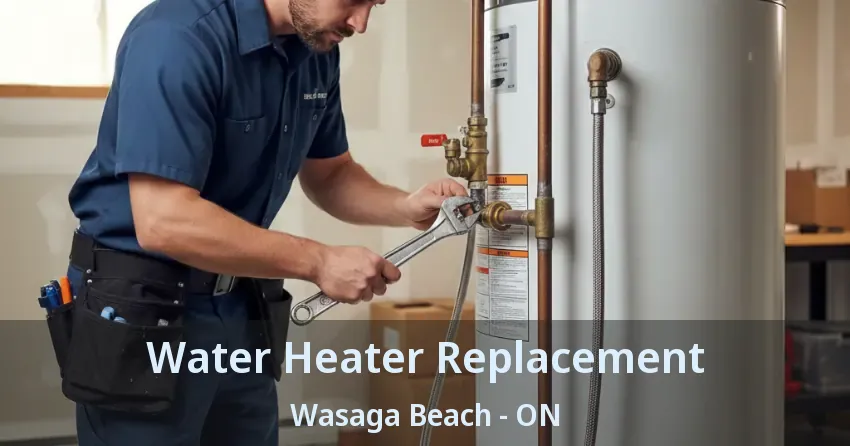 Water Heater Replacement Wasaga Beach - ON
