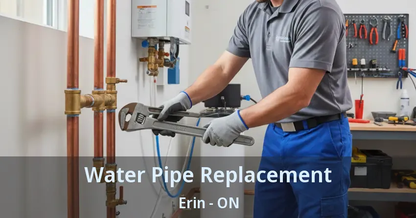 Water Pipe Replacement Erin - ON