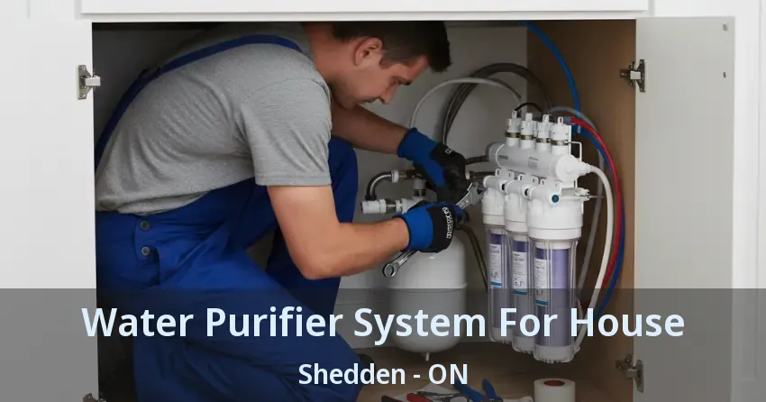 Water Purifier System For House Shedden - ON