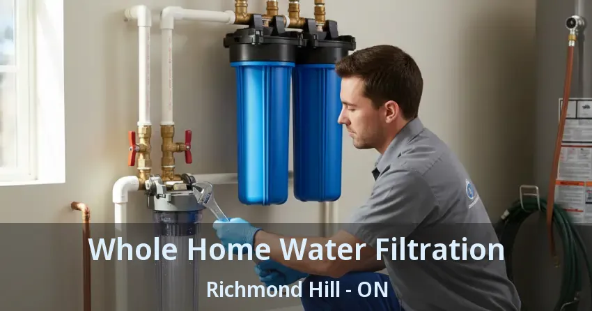 Whole Home Water Filtration Richmond Hill - ON