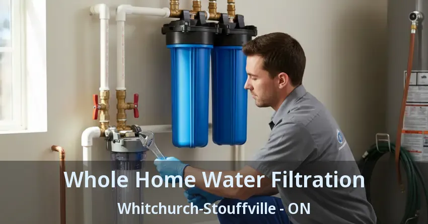 Whole Home Water Filtration Whitchurch-Stouffville - ON